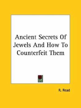 Paperback Ancient Secrets Of Jewels And How To Counterfeit Them Book