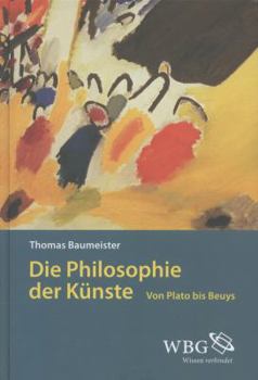 Hardcover Die Philosophie der Künste: Von Plato bis Beuys [German] Book