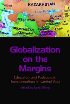 Paperback Globalization on the Margins: Education and Postsocialist Transformations in Central Asia Book