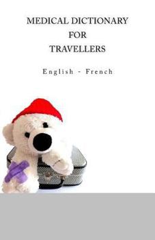 Paperback Medical Dictionary for Travellers: English - French Book
