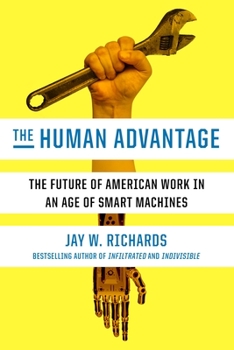 Hardcover The Human Advantage: The Future of American Work in an Age of Smart Machines Book