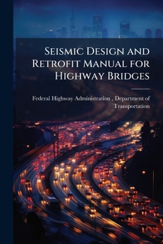Seismic Design and Retrofit Manual for Highway Bridges