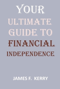Paperback Your Ultimate Guide To Financial Independence Book