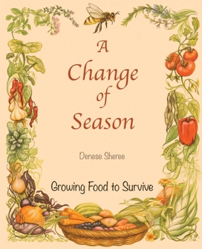 Paperback A Change of Season - Growing Food to Survive Book