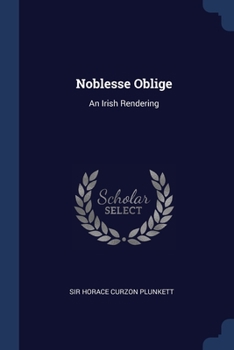 Paperback Noblesse Oblige: An Irish Rendering Book