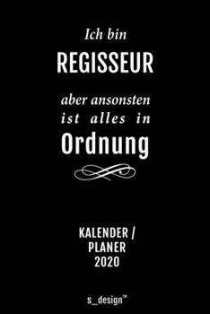 Kalender 2020 für Regisseure / Regisseur / Regisseurin: Wochenplaner / Tagebuch / Journal für das ganze Jahr: Platz für Notizen, Planung / Planungen / Planer, Erinnerungen und Sprüche (German Edition)