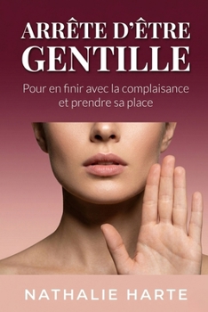 Arrête d'Être Gentille (French Edition)
