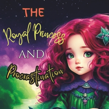 Paperback The Royal Princess and Procrastination Book