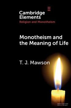 Paperback Monotheism and the Meaning of Life Book