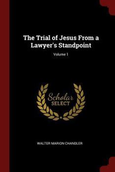 Paperback The Trial of Jesus From a Lawyer's Standpoint; Volume 1 Book