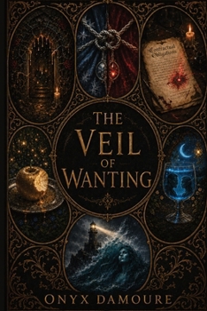 The Veil of Wanting