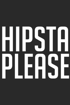 HIPSTA PLEASE: HIPSTA PLEASE: Calendar 2020 / Notebook / Journal gift (6 x 9 inch - 56 pages)