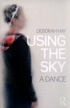 Paperback Using the Sky: a dance Book