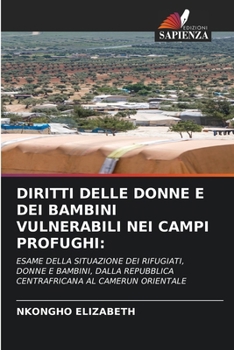 Paperback Diritti Delle Donne E Dei Bambini Vulnerabili Nei Campi Profughi [Italian] Book