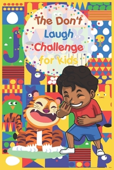 Paperback The Don't Laugh Challenge for kids: The Interactive Joke Book Contest Game for Boys and Girls Age 6 - 12, SBD 001 Book