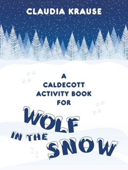 Paperback A Caldecott Activity Book for Wolf in the Snow Book