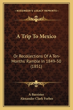 Paperback A Trip To Mexico: Or Recollections Of A Ten-Months' Ramble In 1849-50 (1851) Book