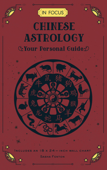 In Focus Chinese Astrology: Your Personal Guide - Book #19 of the In Focus