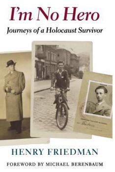 Hardcover I'm No Hero: The Journeys of a Holocaust Survivor Book