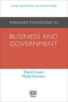 Hardcover Advanced Introduction to Business and Government (Elgar Advanced Introductions series) Book