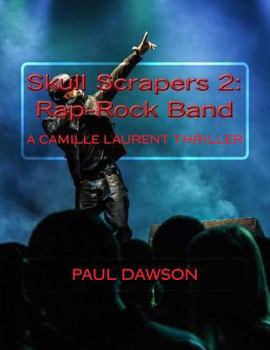 Paperback Skull Scrapers 2: Rap-Rock Band: A Camille Laurent Thriller Book