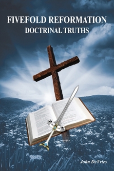 Paperback Fivefold Reformation Doctrinal Truths Book