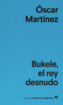 Paperback Bukele, El Rey Desnudo [Spanish] Book