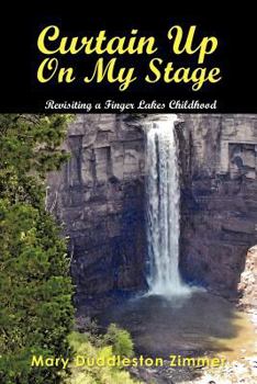 Paperback Curtain Up on My Stage: Revisiting a Finger Lakes Childhood Book