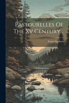 Paperback Pastourelles Of The Xv Century... [French] Book