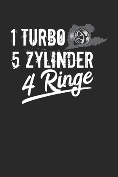 Paperback 1 Turbo 5 Zylinder 4 Ringe: Notebook Notizbuch Blanko Blank Leere Seiten A5 I Tagebuch I vier Ringe I Autotuning I Tuning I Auto I Motor I Turbola [German] Book