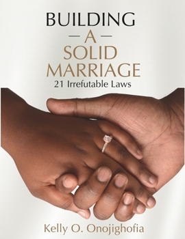 Paperback Building a Solid Marriage: 21 irrefutable laws Book