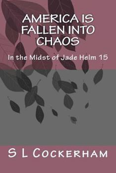 Paperback America is Fallen Into Chaos: In the Midst of Jade Helm 15 Book