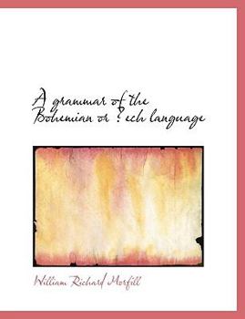 Paperback A Grammar of the Bohemian or a Ech Language [Large Print] Book