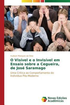 O Visivel E O Invisivel Em "Ensaio Sobre a Cegueira" de Jose Saramago