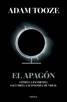 Paperback El Apagón: Cómo La Pandemia Sacudió La Economía Mundial / Shutdown: How Covid Shook the World's Economy [Spanish] Book