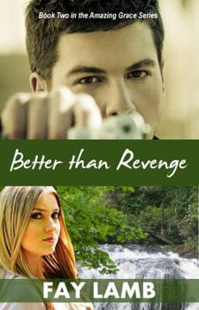 Better than Revenge - Book #2 of the Amazing Grace