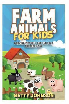 Paperback Farm Animals for Kids: Amazing Pictures and Fun Fact Children Book