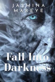 Paperback Fall Into Darkness: A Supernatural Fantasy Horror Story of Hell and Heaven, Demons and Humans, Ghosts and Fairies Book