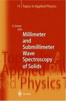 Hardcover Millimeter and Submillimeter Wave Spectroscopy of Solids (Topics in Applied Physics) Book