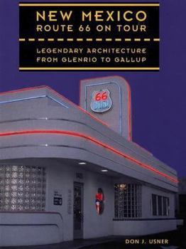 Paperback New Mexico Route 66 on Tour: Legendary Architecture from Glenrio to Gallup: Legendary Architecture from Glenrio to Gallup Book