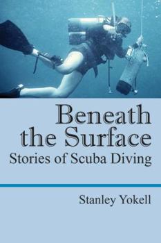Paperback Beneath the Surface: Stories of Scuba Diving Book