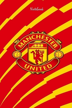 MANCHESTER UNITED  21 : Notebook Football Gifts For Men And Boys MANCHESTER UNITED  FANS: Lined Notebook / Journal Gift, 120 Pages, 6x9, Soft Cover, Matte Finish