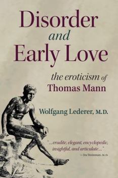Paperback Disorder and Early Love: The Eroticism of Thomas Mann Book