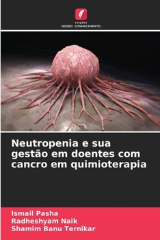 Paperback Neutropenia e sua gestão em doentes com cancro em quimioterapia [Portuguese] Book