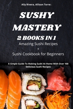 Sushy Mastery 2 Books in 1