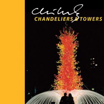 Hardcover Chihuly Chandeliers & Towers [With DVD] Book