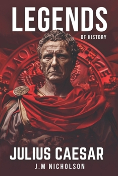 Paperback Julius Caesar: Legends Of History Book