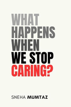 What Happens When We Stop Caring?