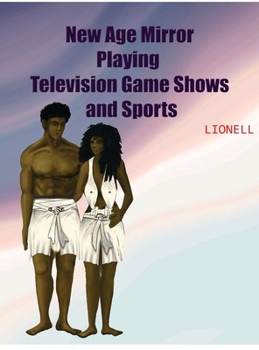 New Age Mirror : Playing Television Game Shows and Sports