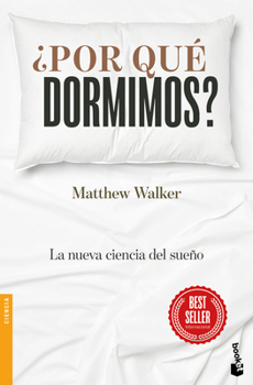 Paperback ¿Por Qué Dormimos?: La Nueva Ciencia del Sueño / Why We Sleep [Spanish] Book